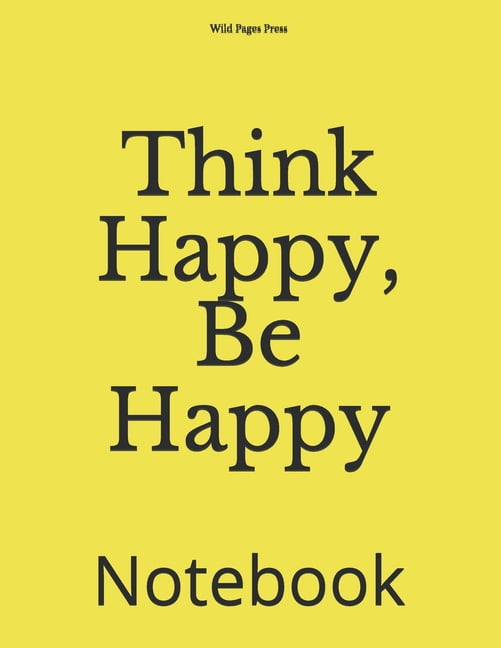 Think Happy, Be Happy : Notebook (Paperback)