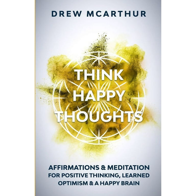 Positive Thinking : Unlock the Power of Optimism