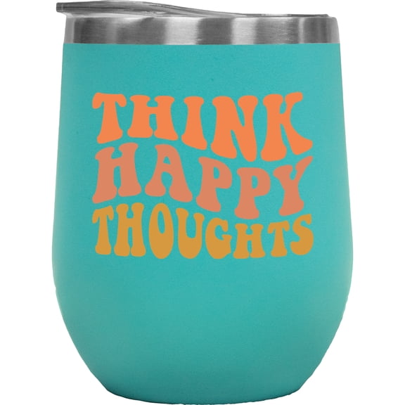 Think Happy Thoughts, Mental Health Quote, Groovy Retro Wavy Text Merch Gift, Mint 12oz Wine Tumbler