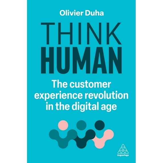 Think Human: The Customer Experience Revolution in the Digital Age, (Paperback)