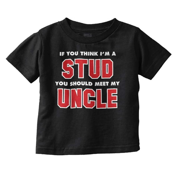 Think Im A Stud Meet My Uncle Youth T Shirt Tee Boys Infant Toddler Brisco Brands 24M