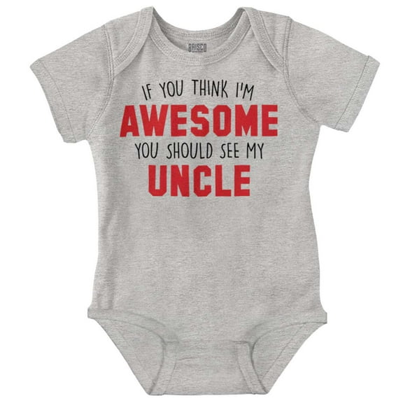 Think Im Awesome Should See My Uncle Romper Boys or Girls Infant Baby Brisco Brands 24M