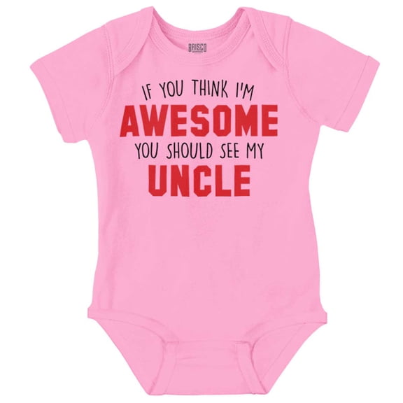 Think Im Awesome Should See My Uncle Romper Boys or Girls Infant Baby Brisco Brands 6M