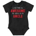 thumbnail image 1 of Think Im Awesome Should See My Uncle Romper Boys or Girls Infant Baby Brisco Brands NB, 1 of 6