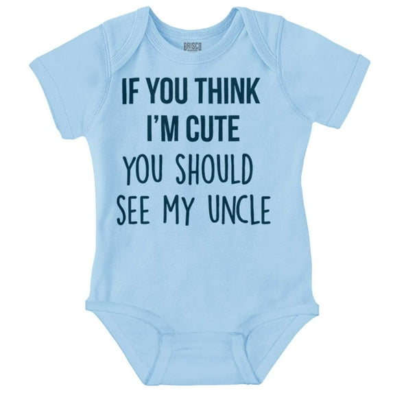 Think Im Cute See My Uncle Romper Boys or Girls Infant Baby Brisco Brands 12M
