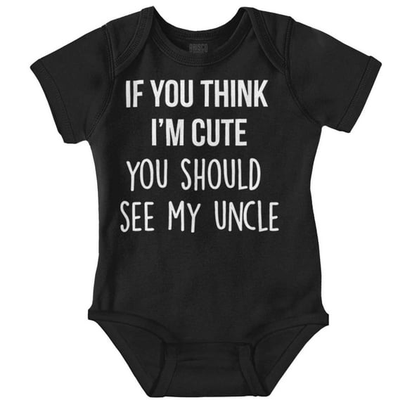 Think Im Cute See My Uncle Romper Boys or Girls Infant Baby Brisco Brands 12M