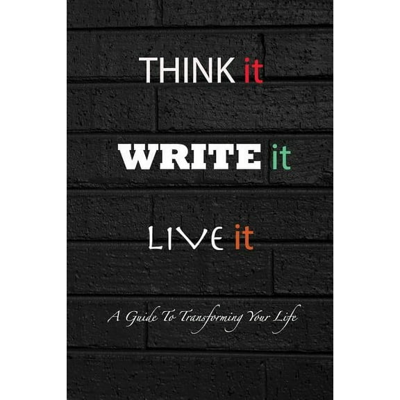Think it Write it Live it (Paperback)