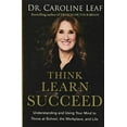 thumbnail image 1 of Pre-Owned Think, Learn, Succeed: Understanding and Using Your Mind to Thrive at School, the Workplace, and Life (Hardcover) 0801093279 9780801093272, 1 of 1