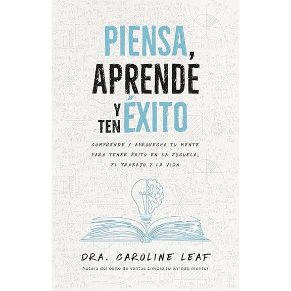 "Think, Learn and Succeed" by Caroline Leaf, (Paperback). (Spanish)