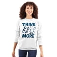 thumbnail image 1 of Think Less Live More Inspiring Cat Women Crewneck Sweatshirt Brisco Brands X, 1 of 6