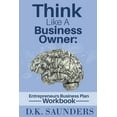 thumbnail image 1 of Think Like A Business Owner: Entrepreneurs Business Plan Workbook (Paperback), 1 of 1