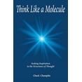 thumbnail image 1 of Pre-Owned Think Like a Molecule : Seeking Inspiration in the Structures of Thought 9781643144665, 1 of 1