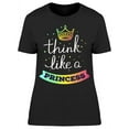 thumbnail image 1 of Think Like A Princess Crown T-Shirt Women -Image by Shutterstock, Female Small, 1 of 2