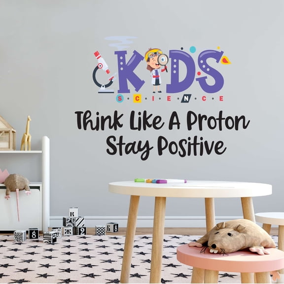 Think Like A Proton Stay Positive KIDS Experiments Atoms Microscope Scienctist Test Tubes Algebra Geometry Teacher Classroom Student Decorating Bedroom Wall Decal Sticker - Size: 40 In X 28 In
