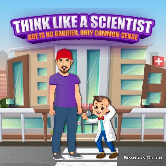 Think Like A Scientist: Age is no barrier, only Common-Sense, (Paperback)