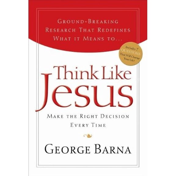 Pre-Owned Think Like Jesus: Make the Right Decision Every Time (Hardcover) 1591450195 9781591450191