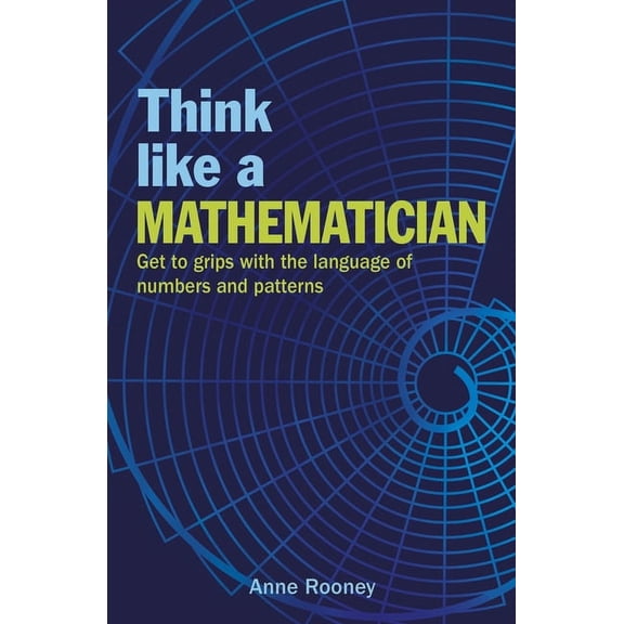 Pre-Owned Think Like: Think Like a Mathematician: Get to Grips with the Language of Numbers and Patterns (Paperback)