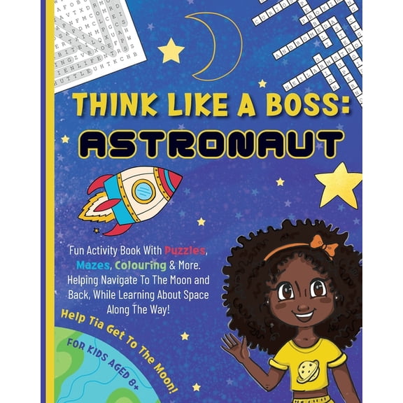 Think Like a Boss: Astronaut - Activity Book with an Interactive Story. Discover Designing, Vision, & Entrepreneursh, (Paperback)