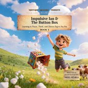 Think Like a Brain! Cortex Castle Impulsive Ian and the Button Box Learning to Pause, Think, and Choose Before You Act, Book 3, Paperback
