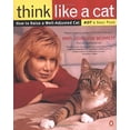 thumbnail image 1 of Pre-Owned Think Like a Cat: How to Raise a Well-Adjusted Cat--Not a Sour Puss 9780965013017, 1 of 1