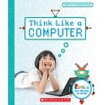 thumbnail image 1 of Pre-Owned Think Like a Computer (Rookie Get Ready to Code) (Paperback) 0531137007 9780531137000, 1 of 1