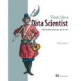 thumbnail image 1 of Pre-Owned Think Like a Data Scientist: Tackle the Data Science Process Step-By-Step (Paperback) 1633430278 9781633430273, 1 of 1