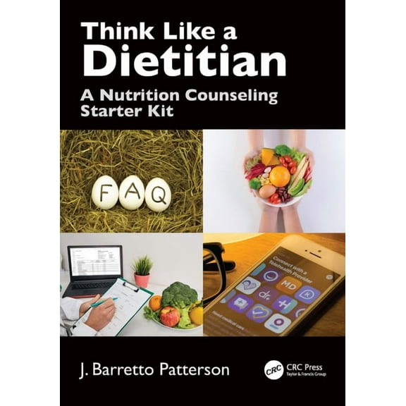 Think Like a Dietitian: A Nutrition Counseling Starter Kit, (Paperback)