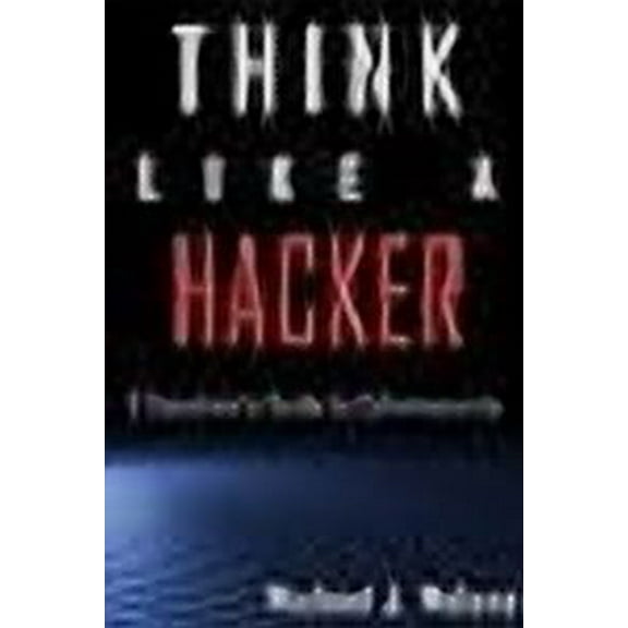 Think Like a Hacker: A Sysadmin's Guide to Cybersecurity