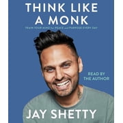 Think Like a Monk Train Your Mind for Peace and Purpose Every Day, Audiobook