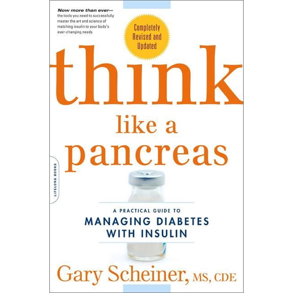Pre-Owned Think Like a Pancreas: A Practical Guide to Managing Diabetes with Insulin (Paperback)