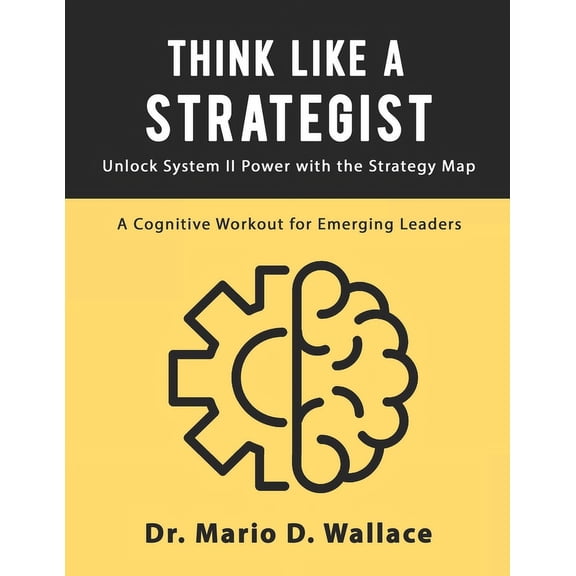 Think Like a Strategist: Unlock System II Power with the Strategy Map (Paperback)
