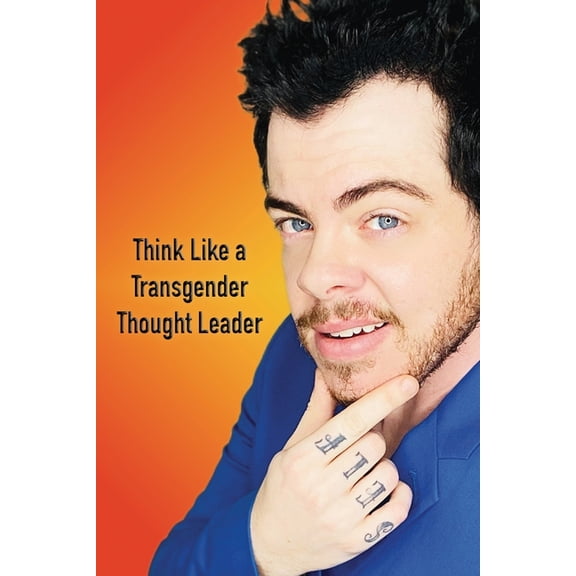 Think Like a Transgender Thought Leader, (Paperback)