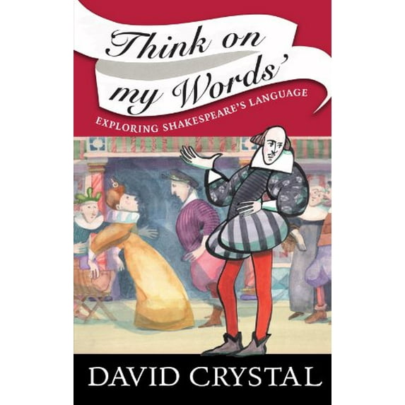 Pre-Owned Think On My Words: Exploring Shakespeare's Language (Paperback) 0521700353 9780521700351