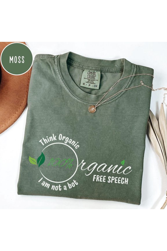 Think Organic I Am Not A Bot 100 Free Speech Support Flaawsometalk Real Voices Independent Creators T-Shirt