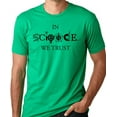 thumbnail image 1 of Think Out Loud Apparel In Science We Trust Funny Scientist Tee Shirt, 1 of 2