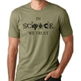 thumbnail image 1 of Think Out Loud Apparel In Science We Trust Funny Scientist Tee Shirt, 1 of 2