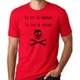 thumbnail image 1 of Think Out Loud Apparel To Err is Human To Arr is Pirate Funny T-Shirt Hmor Tee shirt, 1 of 2