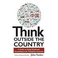 thumbnail image 1 of Pre-Owned Think Outside the Country: A Guide to Going Global and Succeeding in the Translation Economy (Paperback) 1618220497 9781618220493, 1 of 1