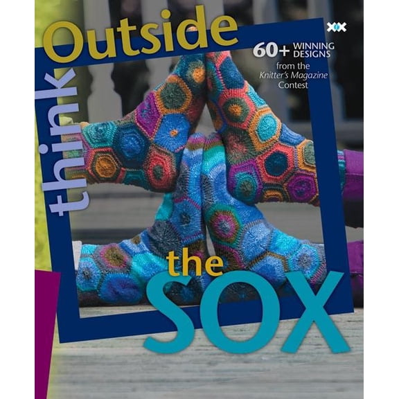 Pre-Owned Think Outside the Sox : 60+ Winning Designs from the Knitter's Magazine Contest (Paperback)