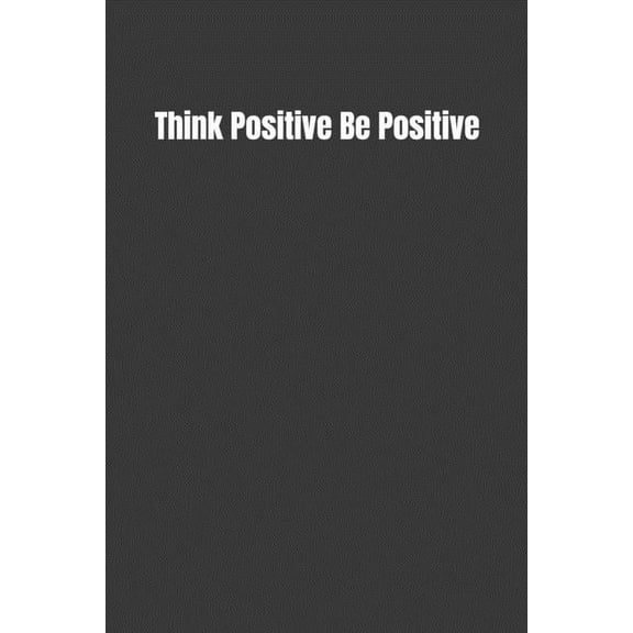 Think Positive Be Positive Paperback