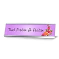 thumbnail image 1 of Think Positive. Be Positive, Purple Designer Desk Sign Nameplate (2 x 8"), 1 of 3