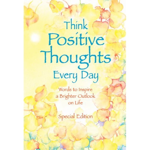 Pre-Owned Think Positive Thoughts Every Day: Poems to Inspire a Brighter Outlook on Life (Paperback) 088396466X 9780883964668