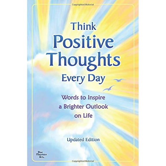 Pre-Owned Think Positive Thoughts Every Day: Words to Inspire a Brighter Outlook on Life (Paperback) 1598426230 9781598426236