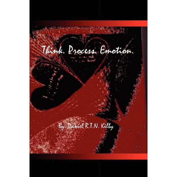 Think. Process. Emotion. : A Collection of Poetry