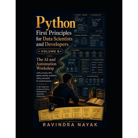 Think in Python: A First-Principles Ladd Python First Principles for Data Scientists and Developers Volume 8: The AI and Automation Workshop, Book 9, (Paperback)