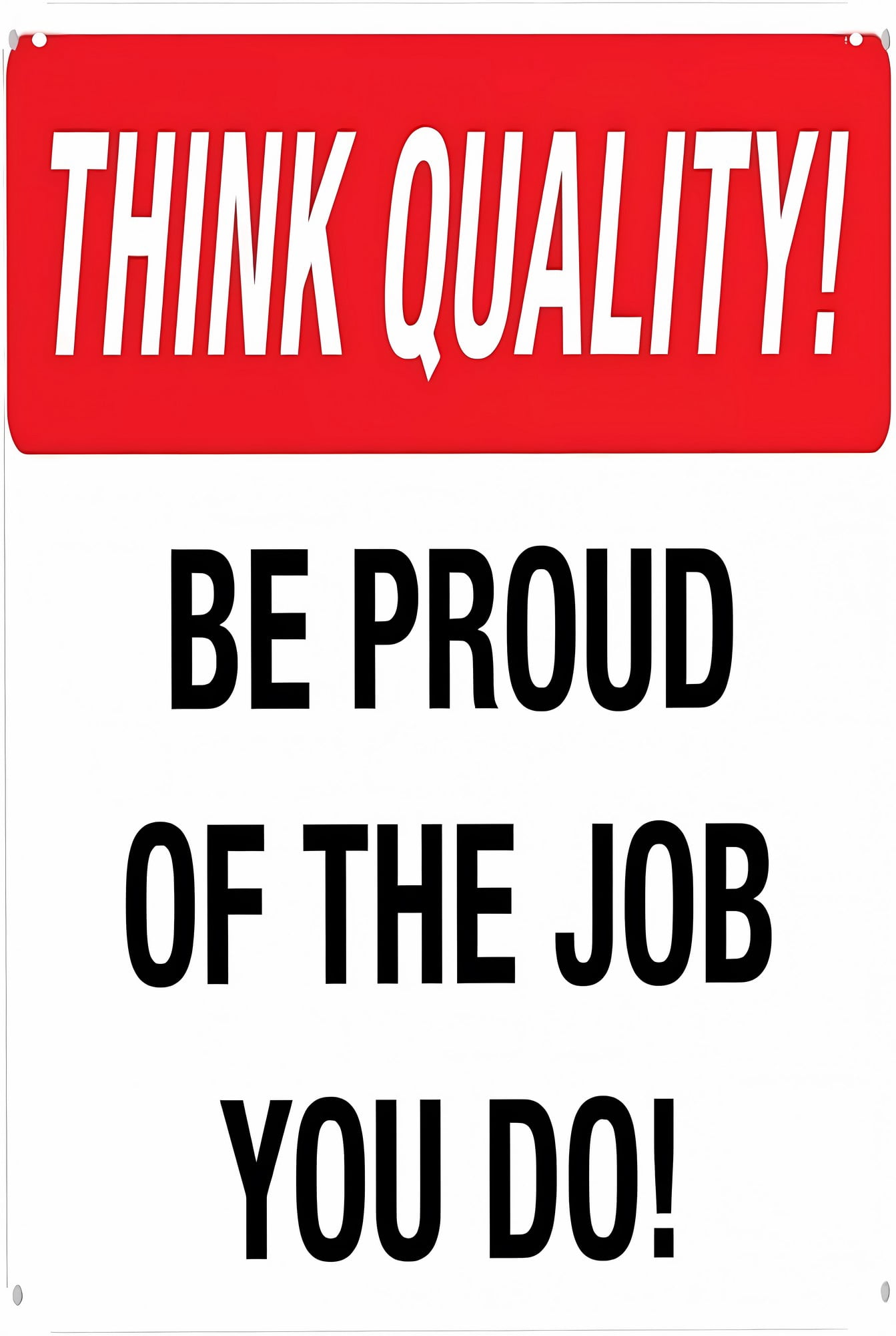 You Do Sign Think Quality Be Proud of The Job You Do Sign - 8