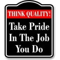 thumbnail image 1 of Think Quality Take Pride In The Job You Do BLACK Aluminum Composite Sign, 8.5"x10", 1 of 9