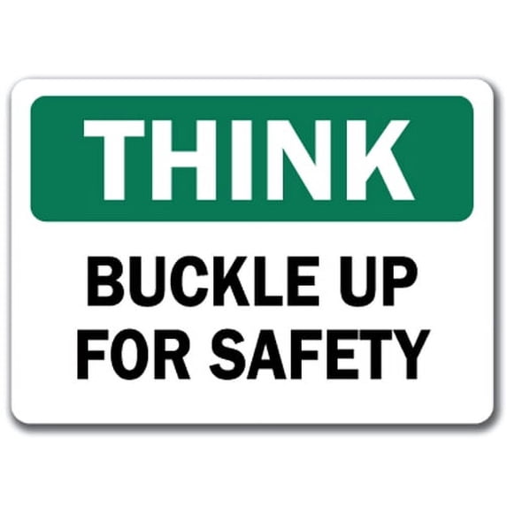 Think Safety Sign - Buckle Up For Safety - 10" x 14" OSHA Safety Sign ...