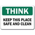 thumbnail image 1 of Think Safety Sign - Keep This Place Safe & Clean - 10" x 14" OSHA Safety Sign, 1 of 1