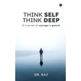 thumbnail image 1 of Think Self Think Deep: It is an act of courage and growth, (Paperback), 1 of 1